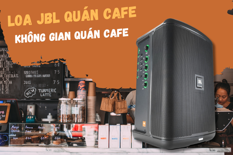 Lựa chọn loại loa JBL cho quán cafe phù hợp với không gian Lựa chọn loại loa JBL cho quán cafe phù hợp với không gian