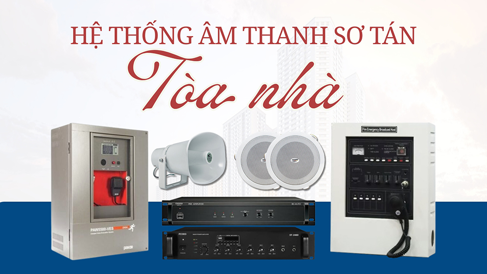 Hệ thống âm thanh sơ tán tòa nhà là gì Hệ thống âm thanh sơ tán tòa nhà là gì