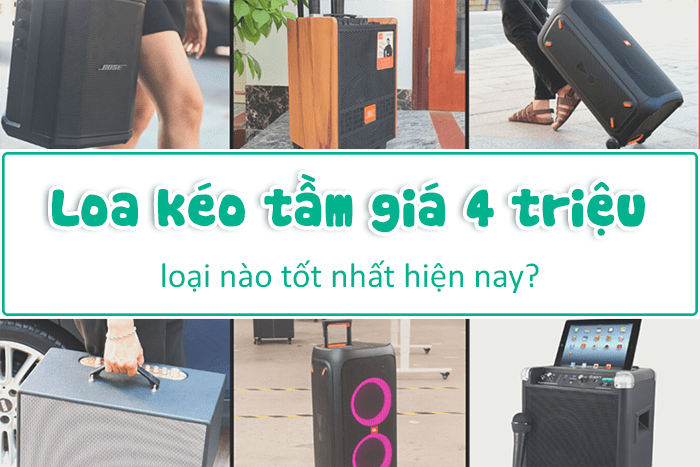 loa kéo tầm giá 4 triệu