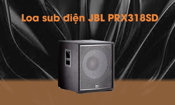 Loa sub điện JBL bass 50 PRX318SD: 18.500.000 đồng Loa sub điện JBL bass 50 PRX318SD: 18.500.000 đồng