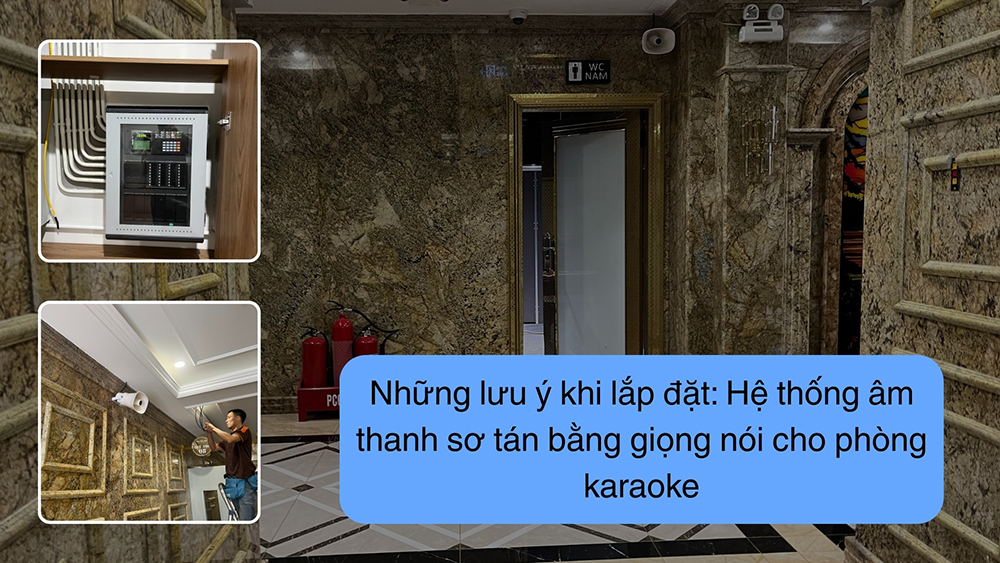 Những lưu ý khi lắp đặt Hệ thống âm thanh sơ tán bằng giọng nói cho phòng karaoke