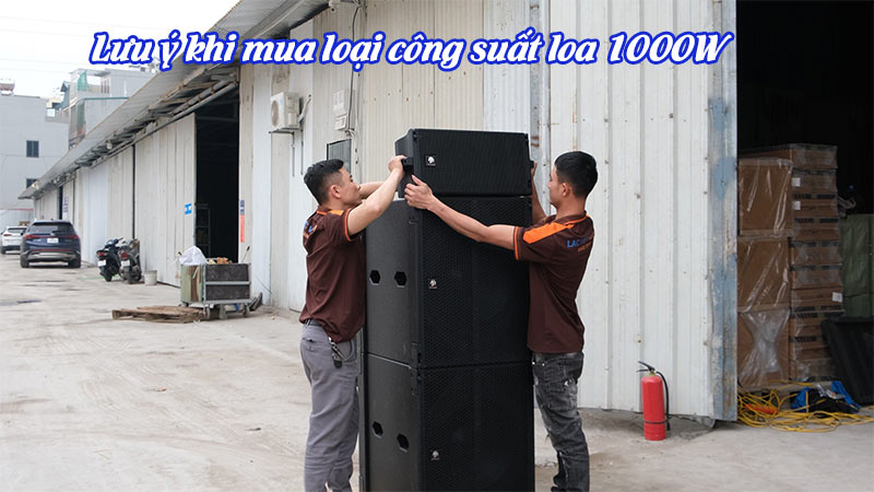 Những lưu ý khi mua loa công suất 1000W